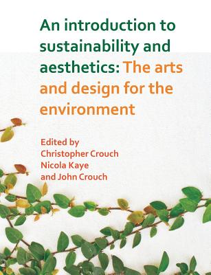Image for An Introduction to Sustainability and Aesthetics: The Arts and Design for the Environment