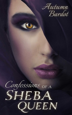 Image for Confessions of a Sheba Queen Confessions of a Sheba Queen