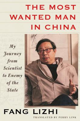 The Most Wanted Man in China: My Journey from Scientist to Enemy of the State