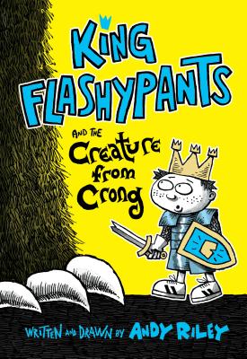 King Flashypants and the Creature from Crong (King Flashypants, 2)
