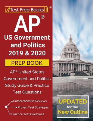 AP US Government and Politics 2019 & 2020 Prep Book: AP United States Government and Politics Study Guide & Practice Test Questions [Updated for the NEW Outline]