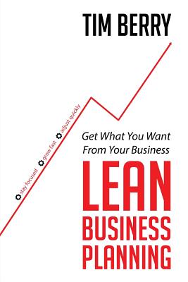 Lean Business Planning: Get What You Want From Your Business