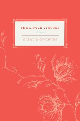 The Little Virtues: Essays