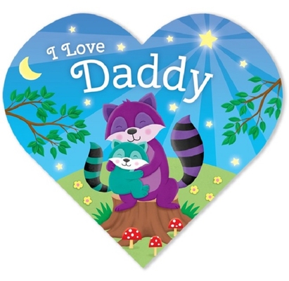 Image for I Love Daddy-Adorable Animals Illustrate the Special Bond between Daddy and Child in this Heart-Shaped Board Book I Love Daddy-Adorable Animals Illustrate the Special Bond between Daddy and Child in this Heart-Shaped Board Book