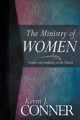 Image for The Ministry of Women: Gender and Authority in the Church The Ministry of Women: Gender and Authority in the Church
