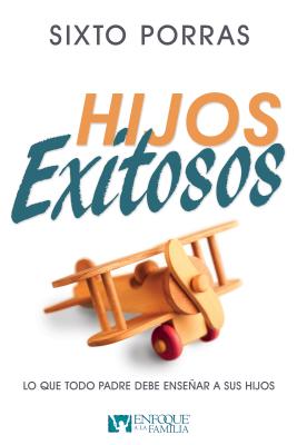 Image for Hijos Exitosos: Lo que todo padre debe enseñar a sus hijos (Spanish Edition)