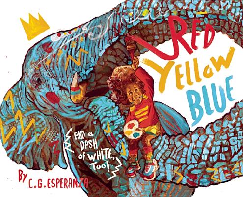 Image for Red, Yellow, Blue (and a Dash of White, Too!) Red, Yellow, Blue (and a Dash of White, Too!)