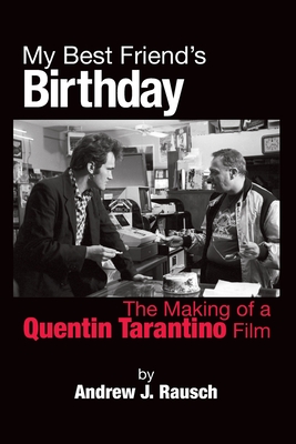My Best Friends Birthday: The Making of a Quentin Tarantino Film