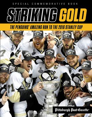 Image for Striking Gold: The Penguins’ Amazing Run to the 2016 Stanley Cup