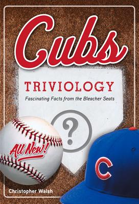 Cubs Triviology (Triviology: Fascinating Facts)