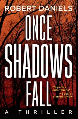 Once Shadows Fall: A Thriller