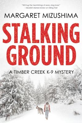 Stalking Ground: A Timber Creek K-9 Mystery