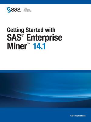 Getting Started with SAS Enterprise Miner 14.1