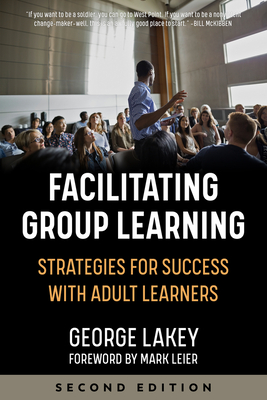 Image for Facilitating Group Learning: Strategies for Success with Adult Learners