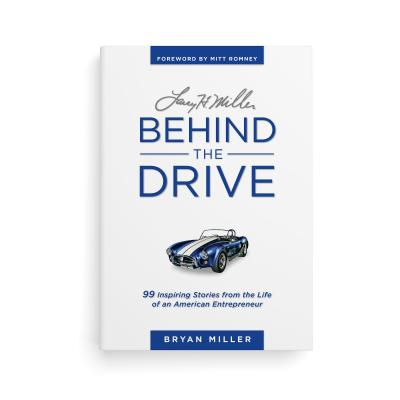 Image for Behind the Drive: The Leadership and Compassion of Larry H. Miller