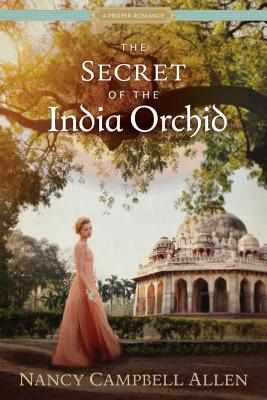 The Secret of the India Orchid (Proper Romance)