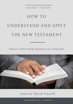 Image for How to Understand and Apply the New Testament: Twelve Steps from Exegesis to Theology