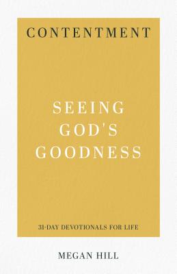 Image for Contentment: Seeing God's Goodness (31-Day Devotionals for Life)