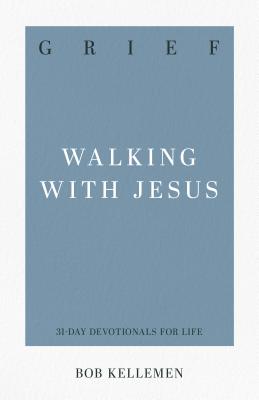 Image for Grief: Walking with Jesus (31-Day Devotionals for Life)