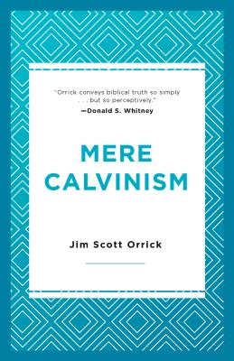Image for Mere Calvinism