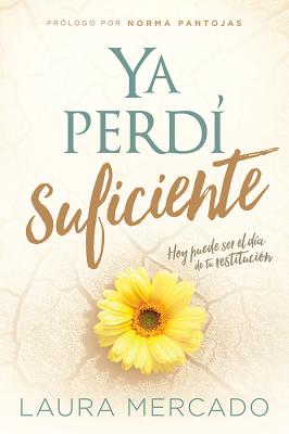 Ya perd suficiente / I've Lost Enough: Hoy puede ser el da de tu restitucin (Spanish Edition)