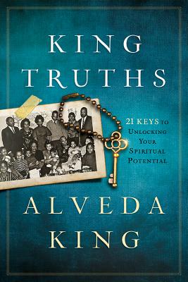 Image for King Truths: 21 Keys to Unlocking Your Spiritual Potential King Truths: 21 Keys to Unlocking Your Spiritual Potential