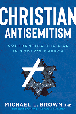 Image for Christian Antisemitism: Confrontng the Lies in Today's Church