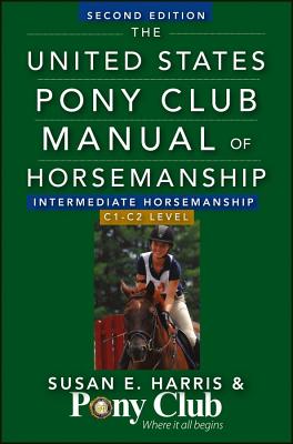 Image for The United States Pony Club Manual Of Horsemanship Intermediate Horsemanship (C Level)