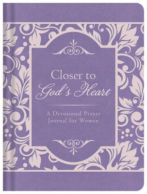 Image for Closer to God's Heart: A Devotional Prayer Journal for Women