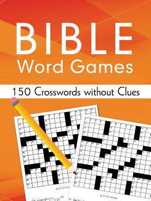 Image for Bible Word Games: 150 Crosswords without Clues Bible Word Games: 150 Crosswords without Clues