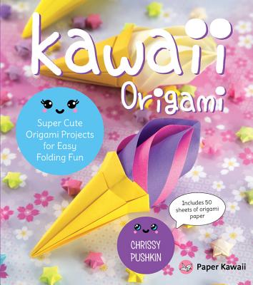 Image for Kawaii Origami: Super Cute Origami Projects for Easy Folding Fun