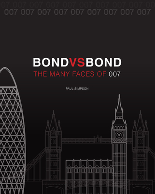 Image for Bond vs. Bond: Revised and Updated: The Many Faces of 007 Bond vs. Bond: Revised and Updated: The Many Faces of 007