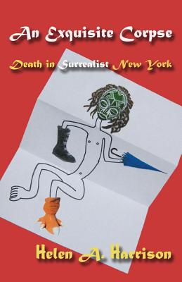 Image for An Exquisite Corpse: Death in Surrealist New York An Exquisite Corpse: Death in Surrealist New York