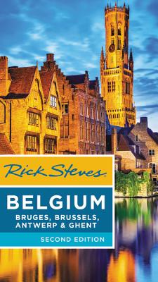 Rick Steves Belgium: Bruges, Brussels, Antwerp & Ghent (Revised)