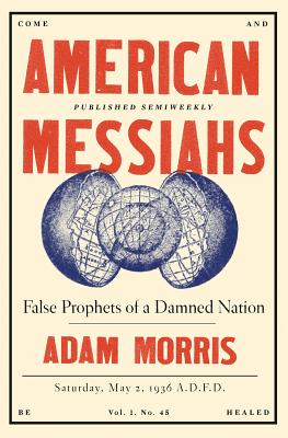 Image for American Messiahs: False Prophets of a Damned Nation