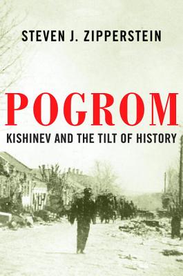 Pogrom: Kishinev and the Tilt of History