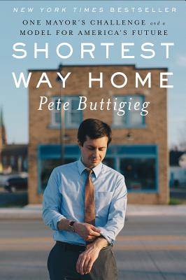Image for Shortest Way Home: One Mayor's Challenge and a Model for America's Future