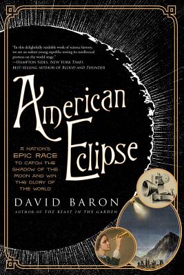 American Eclipse: A Nation's Epic Race to Catch the Shadow of the Moon and Win the Glory of the World