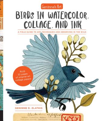Image for Geninne's Birds in Watercolor, Collage, and Ink: From observing in the field to creating in the studio