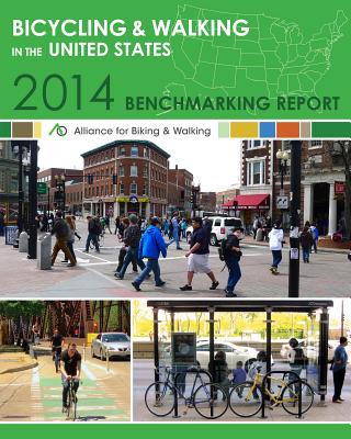 Bicycling and Walking in the United States: 2014 Benchmarking Report