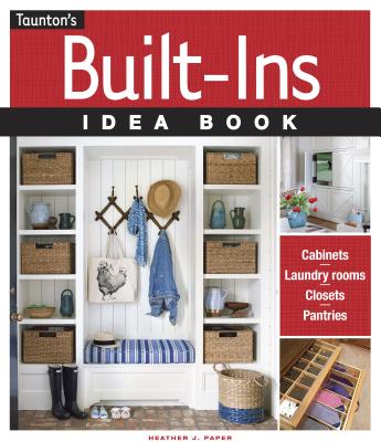 Image for Built-Ins Idea Book (Taunton's Idea Book Series) Built-Ins Idea Book (Taunton's Idea Book Series)