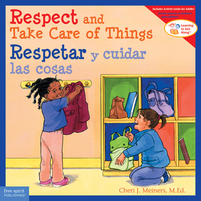 Respect and Take Care of Things / Respetar y cuidar las cosas (Learning to Get Along) (English and Spanish Edition)