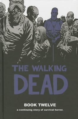 The Walking Dead: Book Twelve