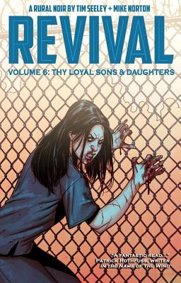 Revival Volume 6: Thy Loyal Sons & Daughters (Revival, 6)