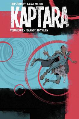 Kaptara Volume 1: Fear Not, Tiny Alien (Kaptara, 1)