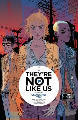 Image for They're Not Like Us Volume 2: Us Against You