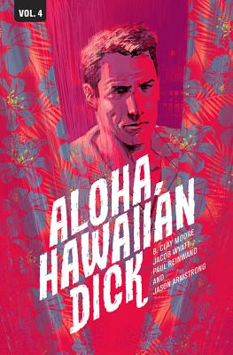 Hawaiian Dick Volume 4: Aloha, Hawaiian Dick (Bird of Paradise Mystery: Hawaiian Dick)