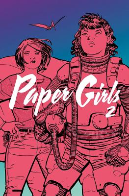 Image for Paper Girls Volume 2 Paper Girls Volume 2