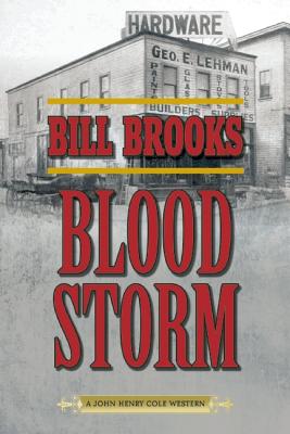 Image for Blood Storm: A John Henry Cole Western Blood Storm: A John Henry Cole Western