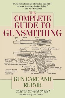Image for The Complete Guide to Gunsmithing: Gun Care and Repair